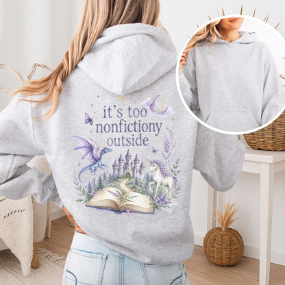 It's Too Nonfictiony Outside Literary Fantasy Hooded Sweatshirt