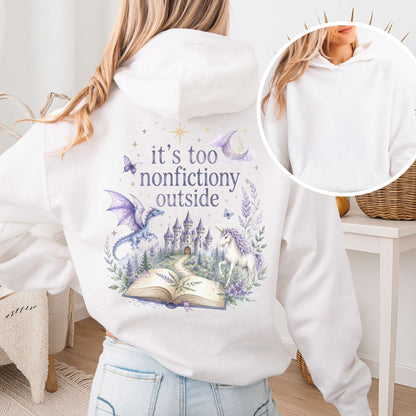 It's Too Nonfictiony Outside Literary Fantasy Hooded Sweatshirt