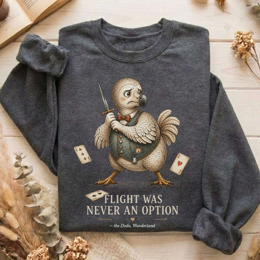 Flight Was Never an Option Wonderland Literary Sweatshirt