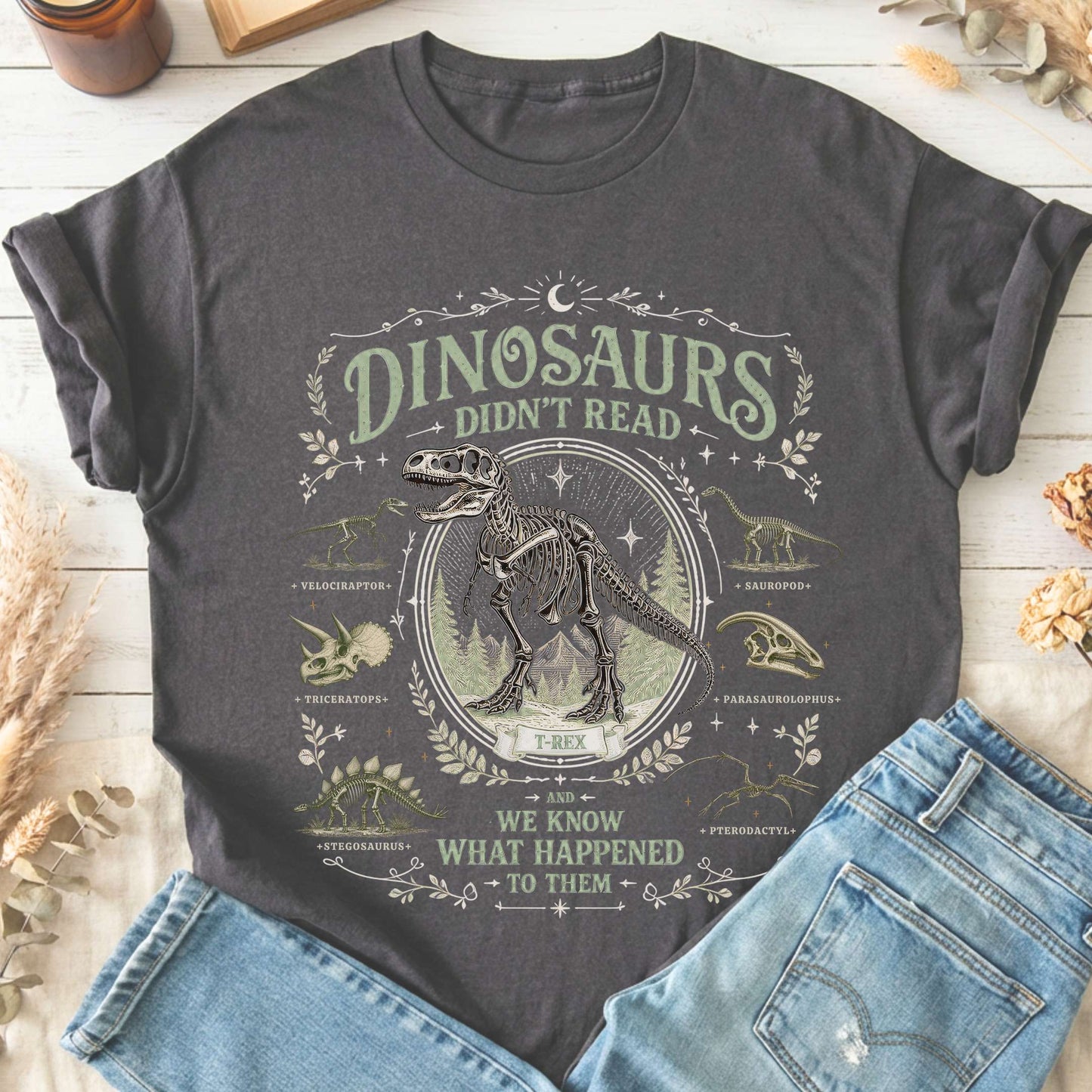 Dinosaurs Didn't Read And We Know What Happened To Them T-Shirt