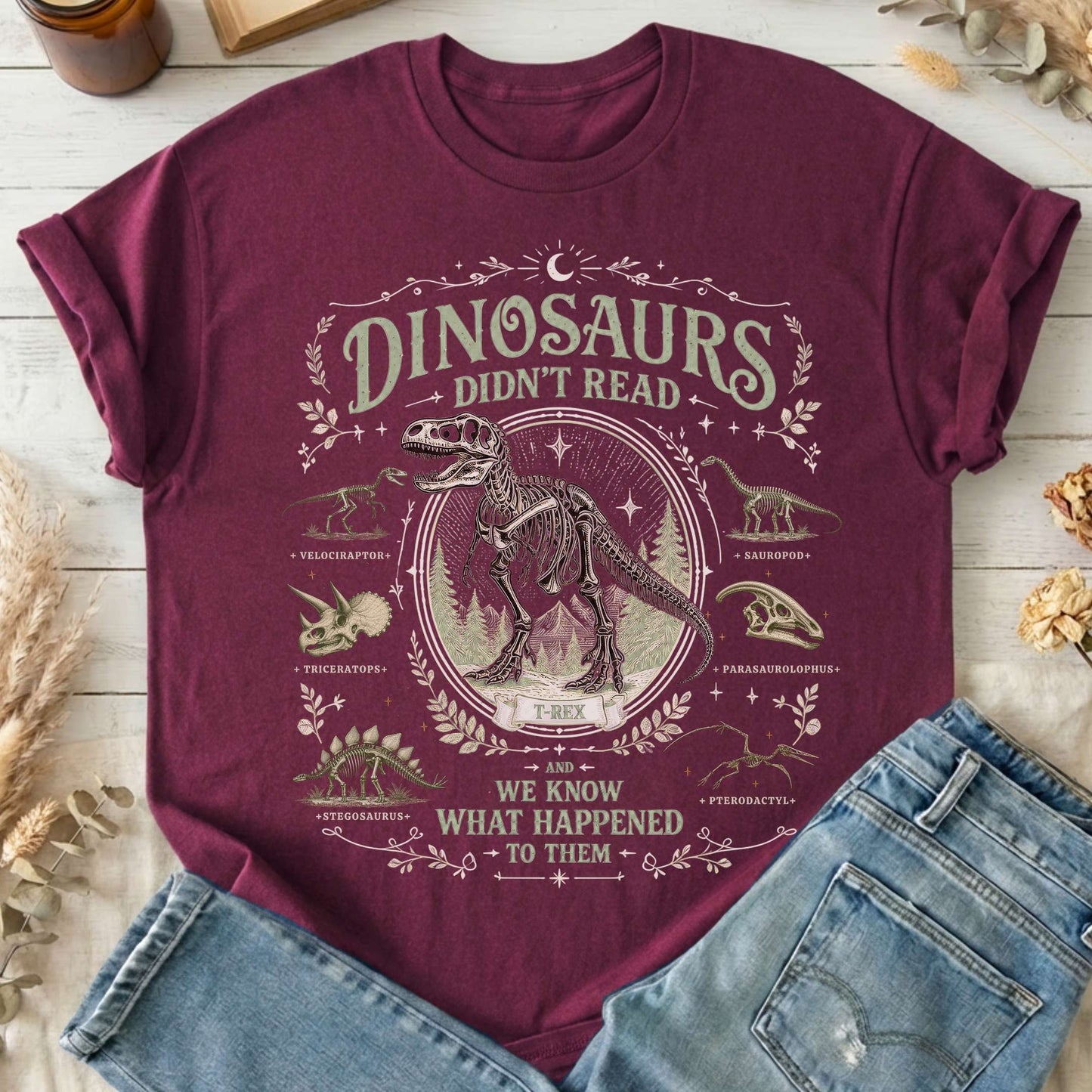 Dinosaurs Didn't Read And We Know What Happened To Them T-Shirt