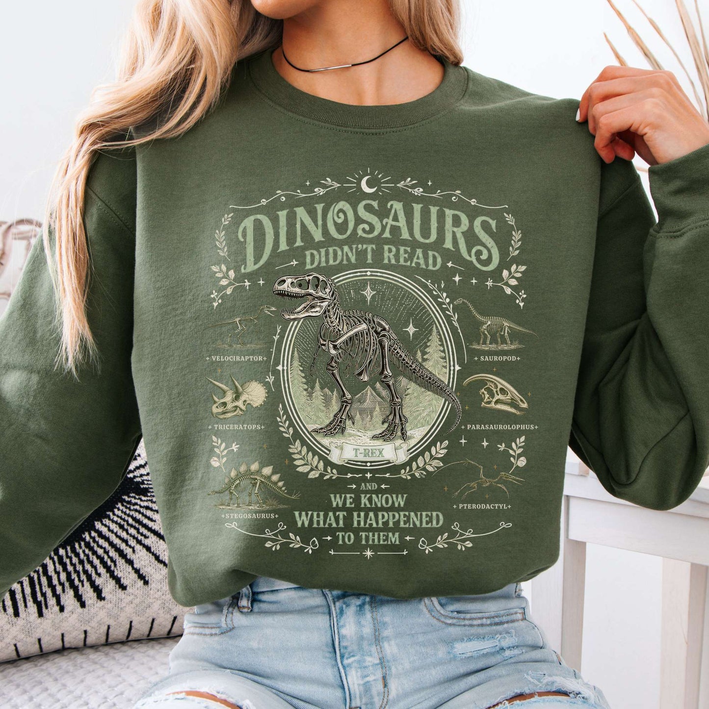 Dinosaurs Didn't Read And We Know What Happened To Them Sweatshirt