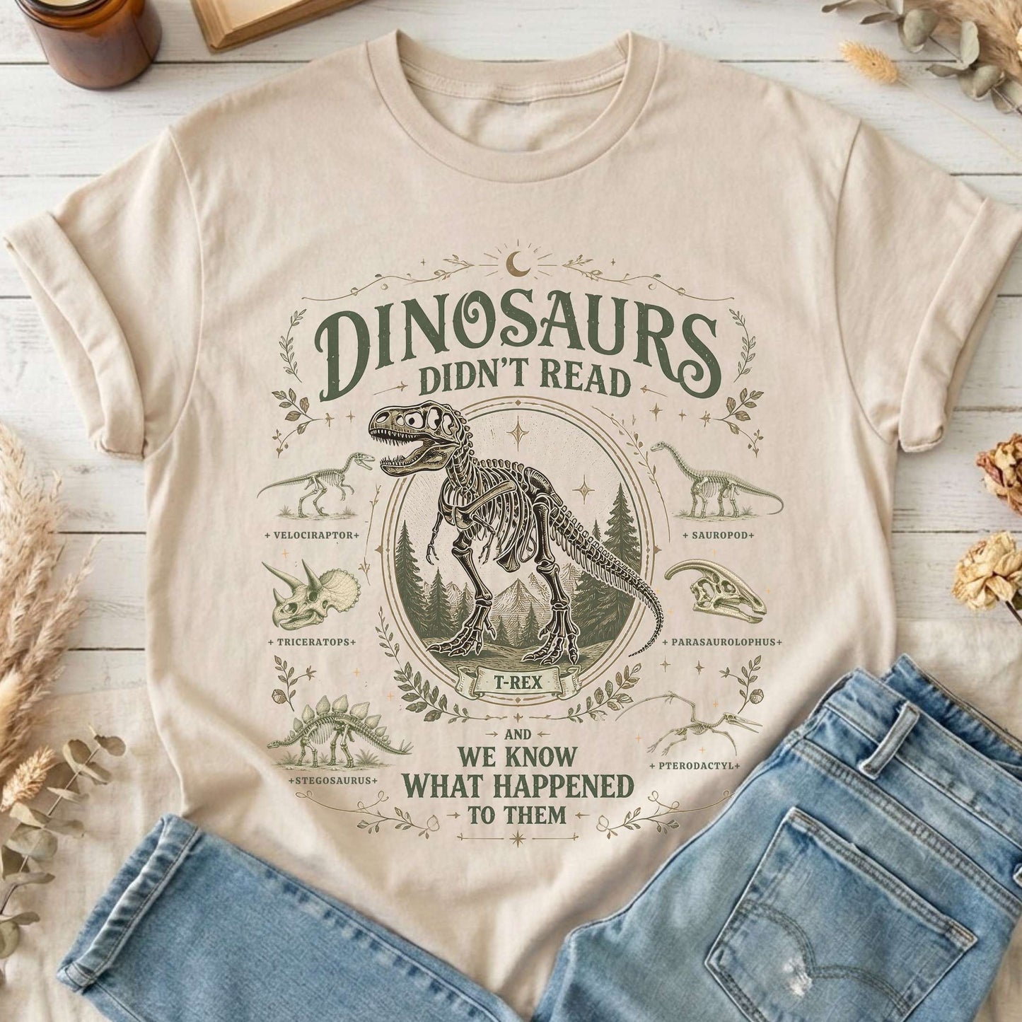 Dinosaurs Didn't Read And We Know What Happened To Them T-Shirt