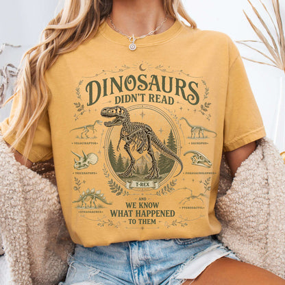 Dinosaurs Didn't Read And We Know What Happened To Them T-Shirt