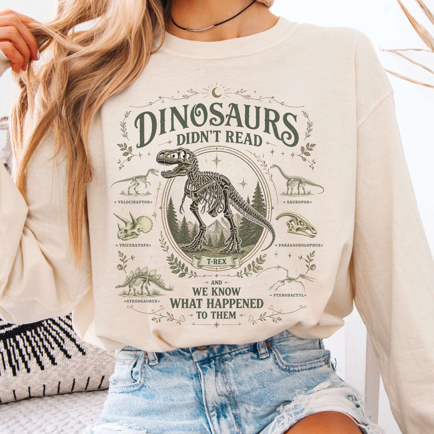 Dinosaurs Didn't Read And We Know What Happened To Them Long Sleeve