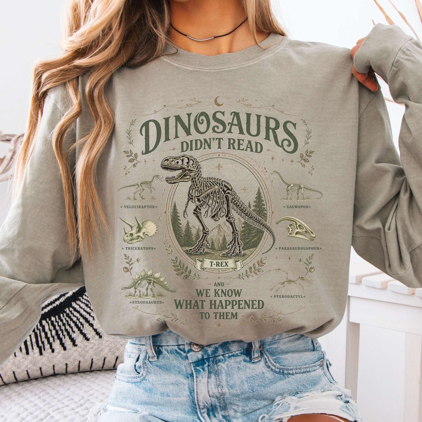 Dinosaurs Didn't Read And We Know What Happened To Them Long Sleeve