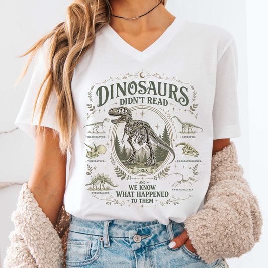 Dinosaurs Didn't Read And We Know What Happened To Them V-Neck