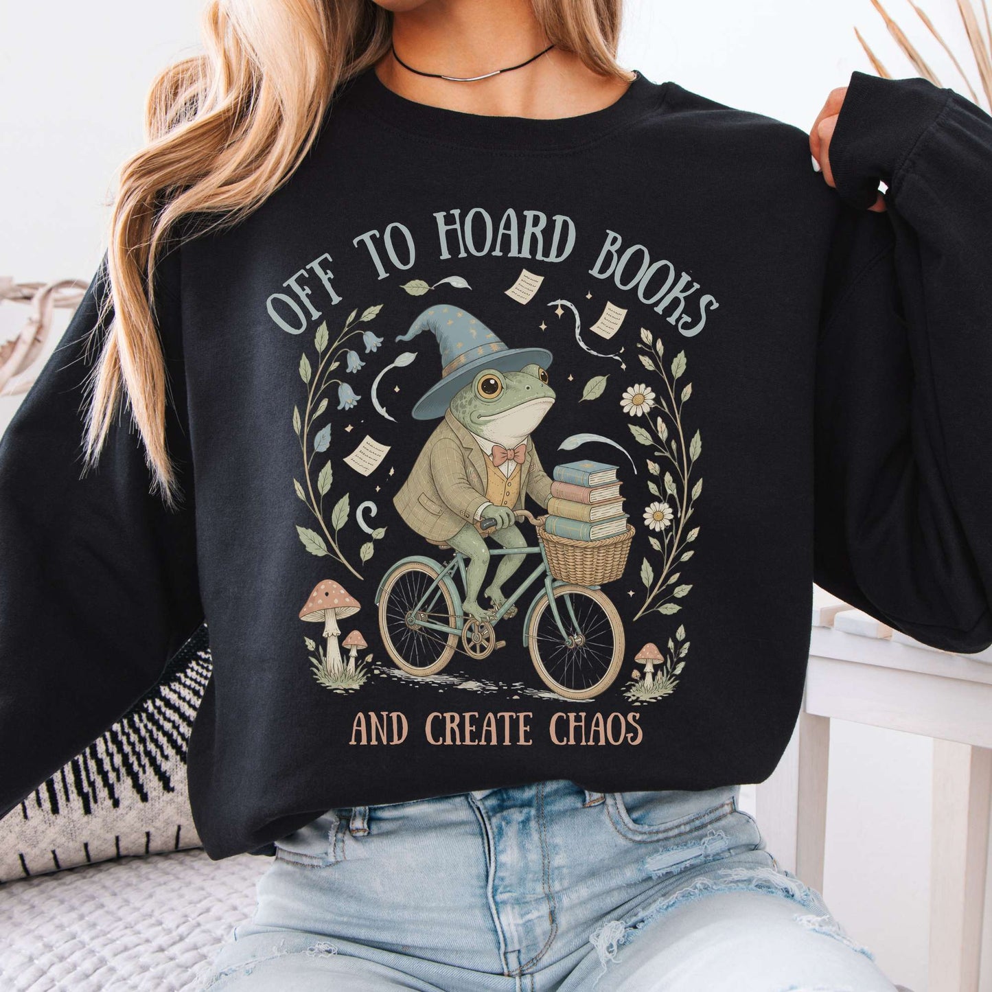 Off to Hoard Books and Create Chaos Literary Sweatshirt