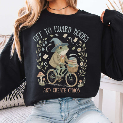 Off to Hoard Books and Create Chaos Literary Sweatshirt