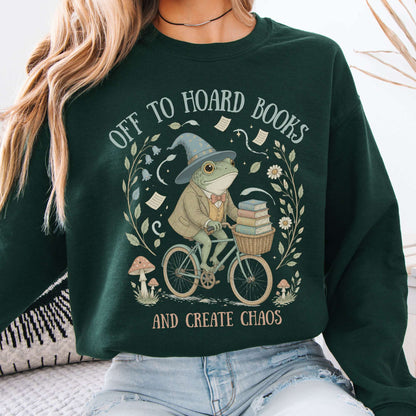Off to Hoard Books and Create Chaos Literary Sweatshirt