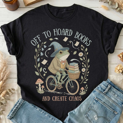 Off to Hoard Books and Create Chaos Literary T-Shirt