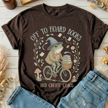 Off to Hoard Books and Create Chaos Literary T-Shirt