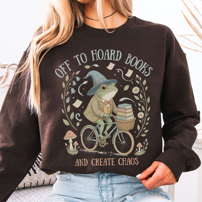 Off to Hoard Books and Create Chaos Literary Sweatshirt