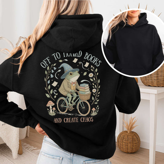 Off to Hoard Books and Create Chaos Literary Hooded Sweatshirt