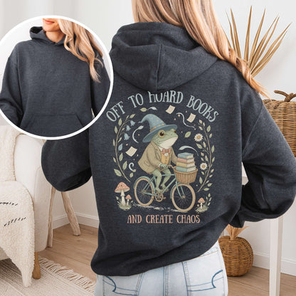 Off to Hoard Books and Create Chaos Literary Hooded Sweatshirt