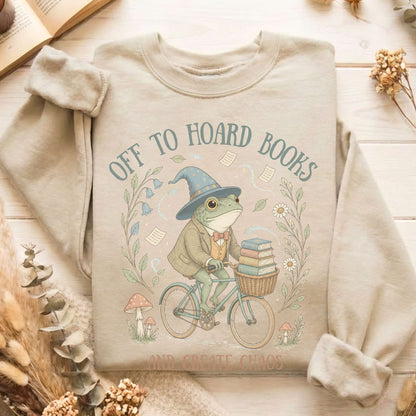 Off to Hoard Books and Create Chaos Literary Sweatshirt