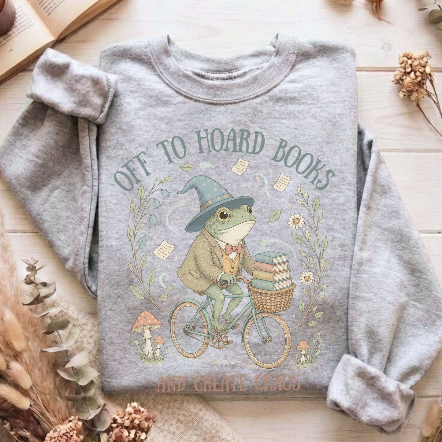 Off to Hoard Books and Create Chaos Literary Sweatshirt