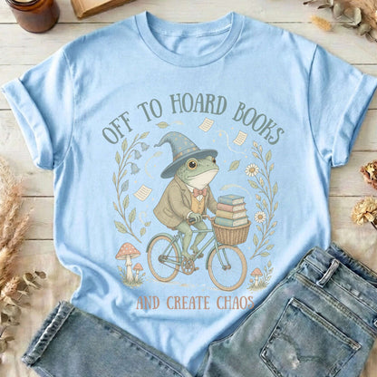 Off to Hoard Books and Create Chaos Literary T-Shirt