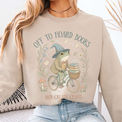 Off to Hoard Books and Create Chaos Literary Sweatshirt