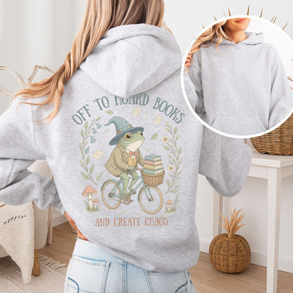 Off to Hoard Books and Create Chaos Literary Hooded Sweatshirt