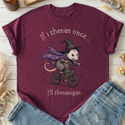 If I Shenan Once I'll Shenanigan Mischief and Magic T-Shirt