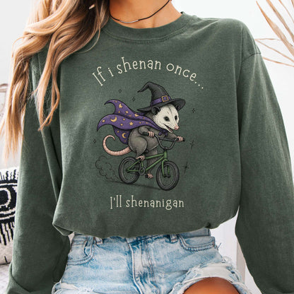 If I Shenan Once I'll Shenanigan Mischief and Magic Long Sleeve