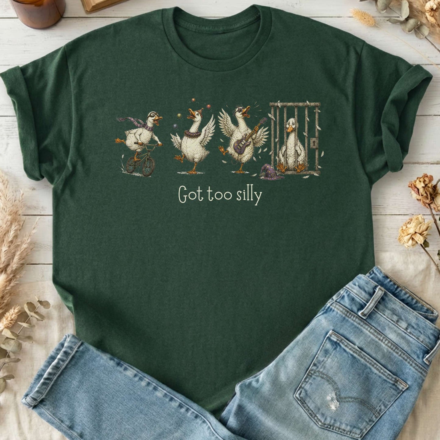 Got Too Silly Goose T-Shirt