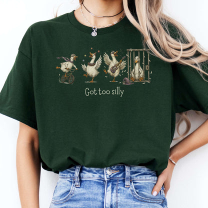 Got Too Silly Goose T-Shirt