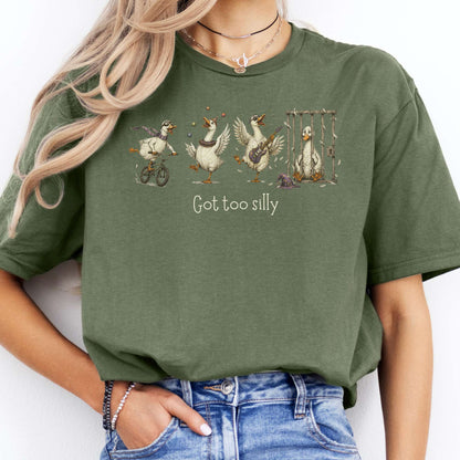 Got Too Silly Goose T-Shirt