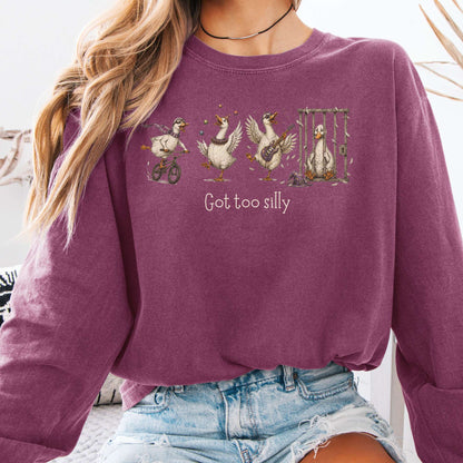 Got Too Silly Goose Long Sleeve