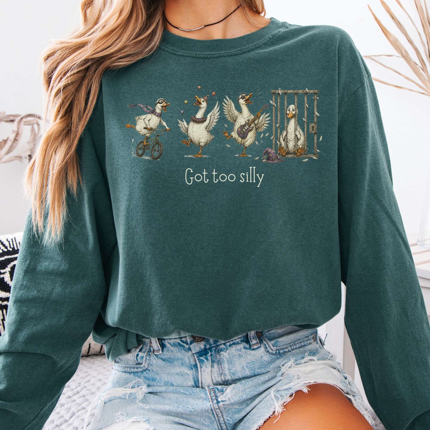Got Too Silly Goose Long Sleeve