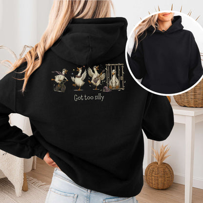 Got Too Silly Goose Hoodie