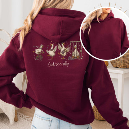 Got Too Silly Goose Hoodie