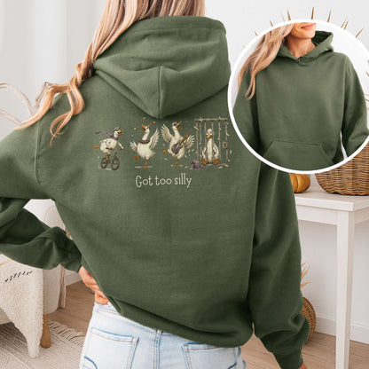Got Too Silly Goose Hoodie