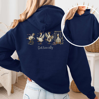 Got Too Silly Goose Hoodie