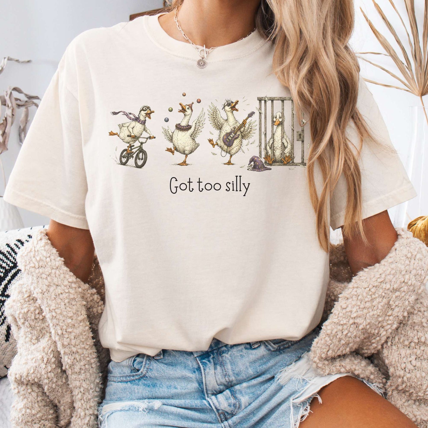 Got Too Silly Goose T-Shirt