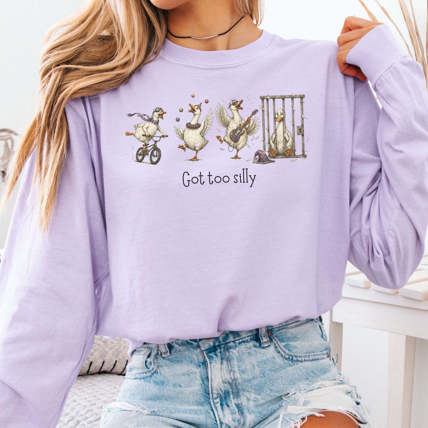 Got Too Silly Goose Long Sleeve