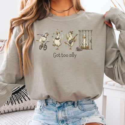 Got Too Silly Goose Long Sleeve