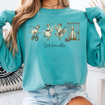 Got Too Silly Goose Long Sleeve