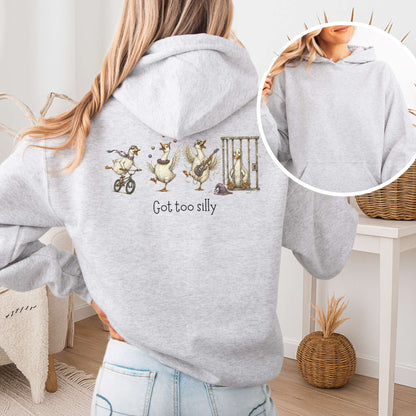 Got Too Silly Goose Hoodie