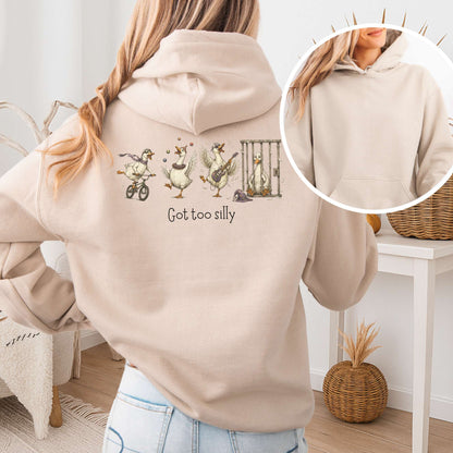 Got Too Silly Goose Hoodie
