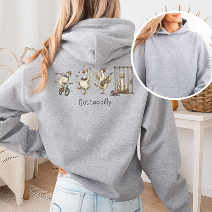 Got Too Silly Goose Hoodie