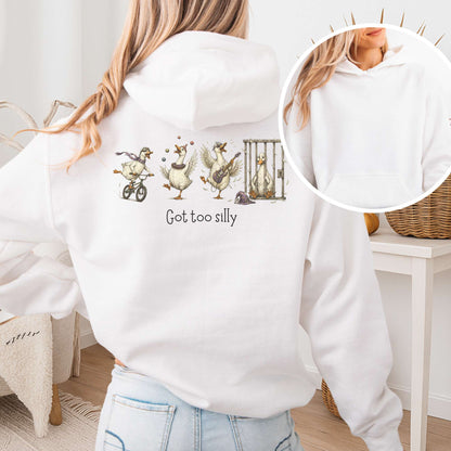 Got Too Silly Goose Hoodie