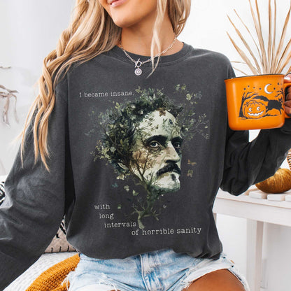 I Became Insane Edgar Allan Poe Long Sleeved Shirt