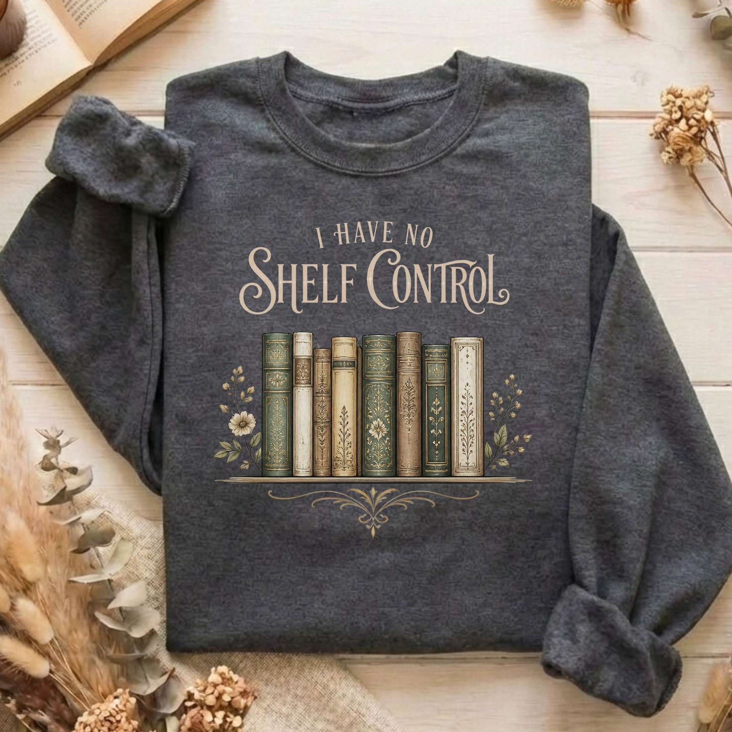 I Have No Shelf Control Bookish Sweatshirt