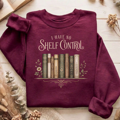 I Have No Shelf Control Bookish Sweatshirt