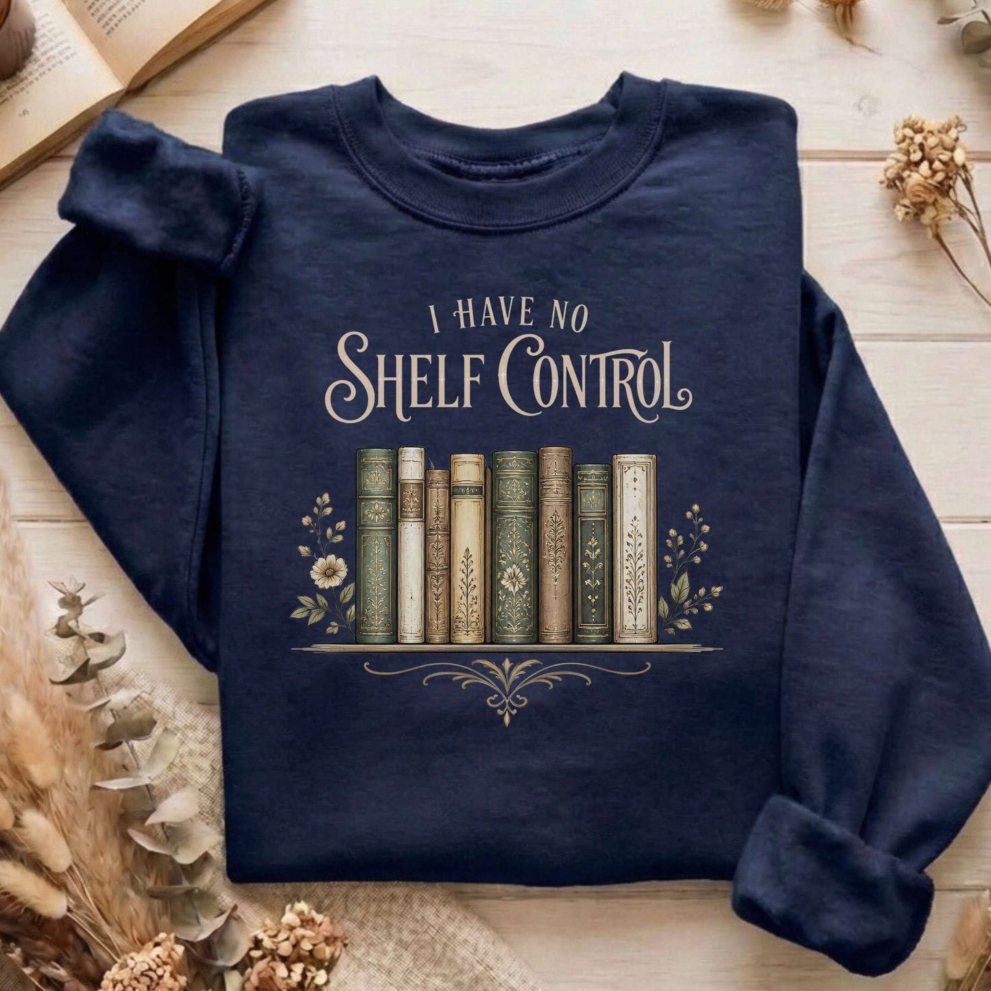I Have No Shelf Control Bookish Sweatshirt