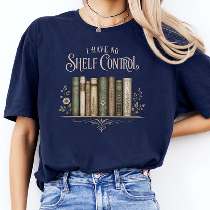 I Have No Shelf Control Bookish T-Shirt