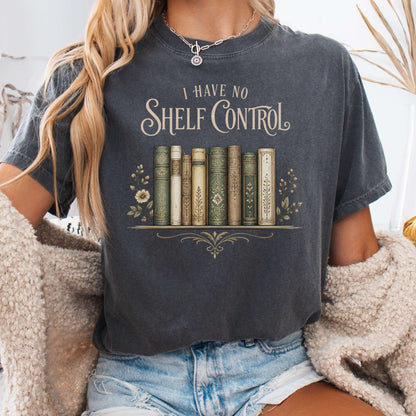 I Have No Shelf Control Bookish T-Shirt