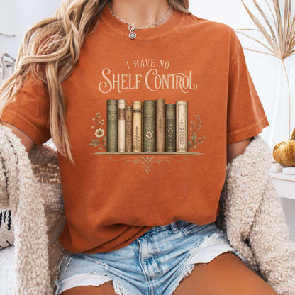 I Have No Shelf Control Bookish T-Shirt